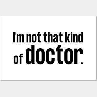 I'm Not That Kind of Doctor Posters and Art